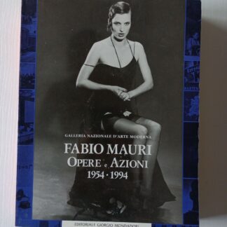 Fabio Mauri OPERE E AZIONI 1954/1994