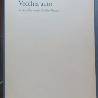 Dino Buzzati VECCHIA AUTO 1968 con 4 serigrafie firmate