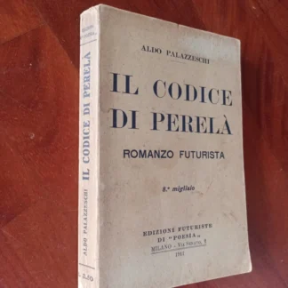 Aldo Palazzeschi IL CODICE DI PERELA'